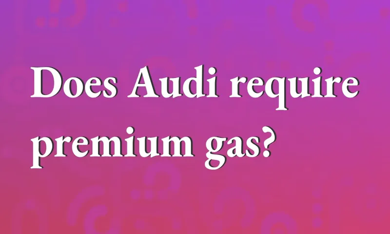 does audi require premium gas