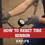 How Do You Reset Tire Sensors? Step-by-Step Guide to Resetting Your Car’s Tire Pressure Monitoring System.