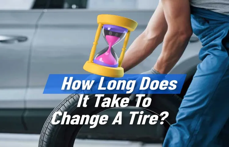 how long does it take to chnage a tire