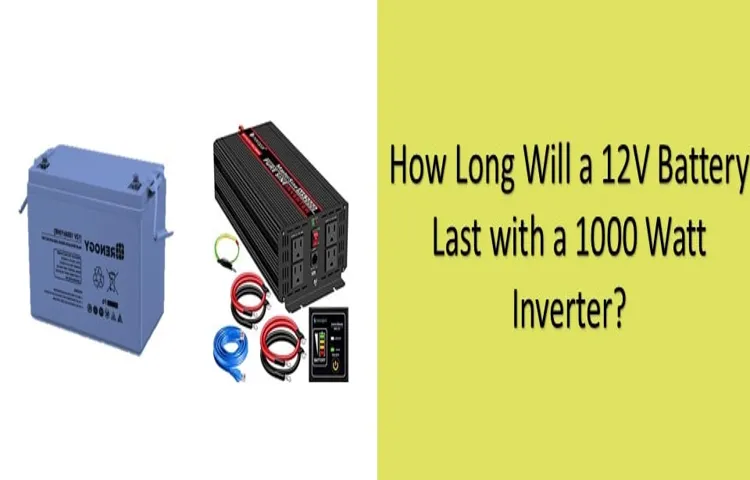 how long will a 12 volt battery run a 1000 watt inverter