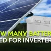 How Many Batteries to Power a 2000 Watt Inverter: A Comprehensive Guide