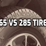 How Much Bigger is a 285 Tire Than a 265? A Comprehensive Comparison Guide