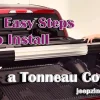 How to Install Truck Tonneau Cover: A Step-by-Step Guide