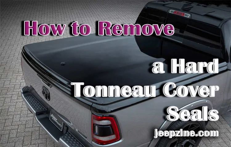 How to Remove a Tonneau Cover: A Step-by-Step Guide