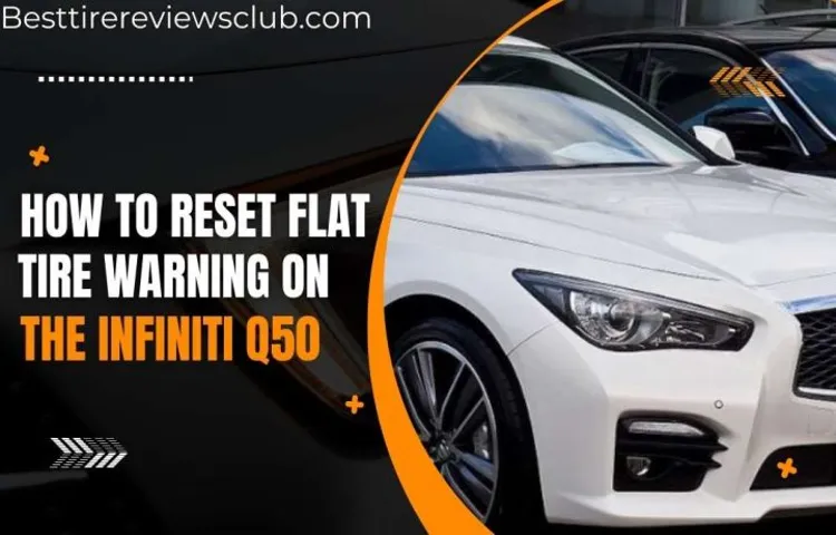 how to reset flat tire warning on infiniti q50