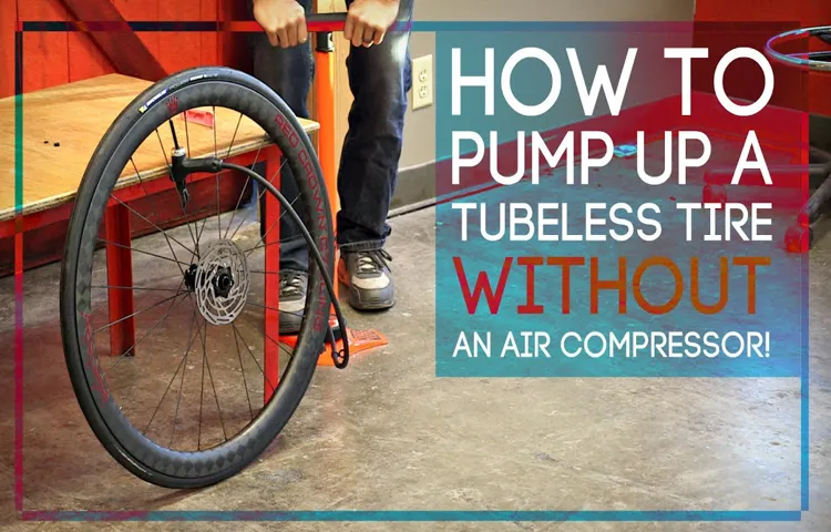 how to seat tubeless tire without compressor