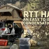 How to Stop Condensation in a Roof Top Tent: Effective Tips and Solutions