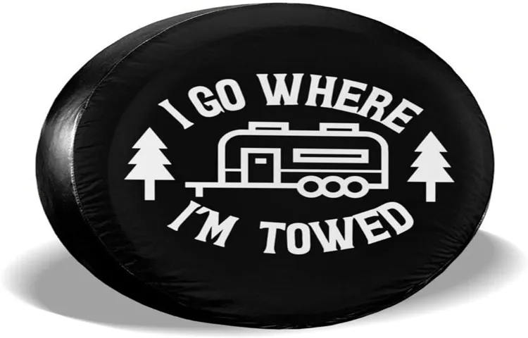 i go where i'm towed tire cover