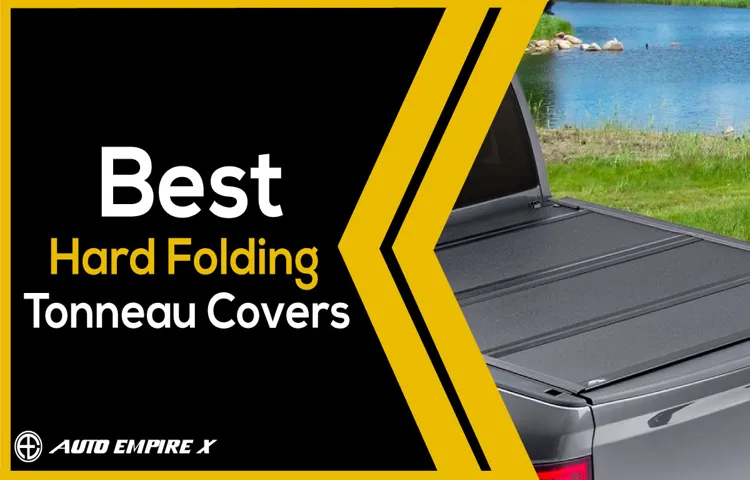 who makes the best hard folding tonneau cover