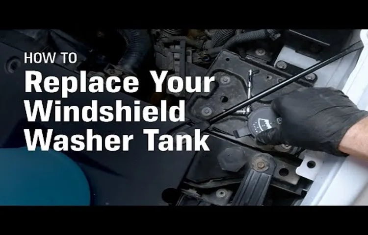 how to repair windshield washer tank