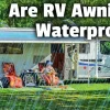 How to Waterproof Your RV Awning: Tips & Tricks for a Dry Camping Experience